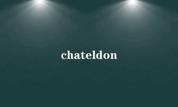 chateldon