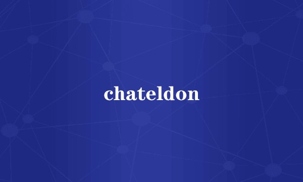 chateldon