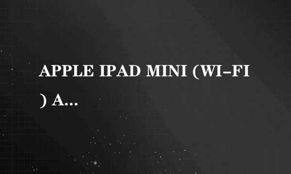APPLE IPAD MINI (WI-FI) A1432