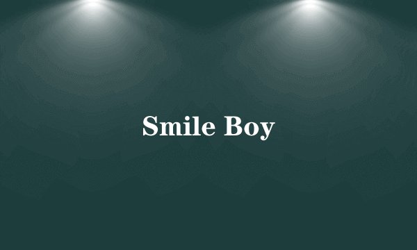 Smile Boy
