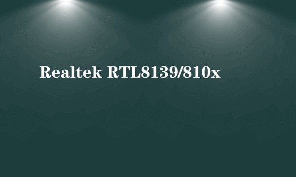 Realtek RTL8139/810x